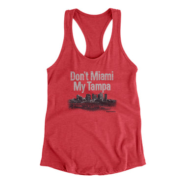 Don't Miami My Tampa Women's Racerback Tank-Vintage Red-Allegiant Goods Co. Vintage Sports Apparel