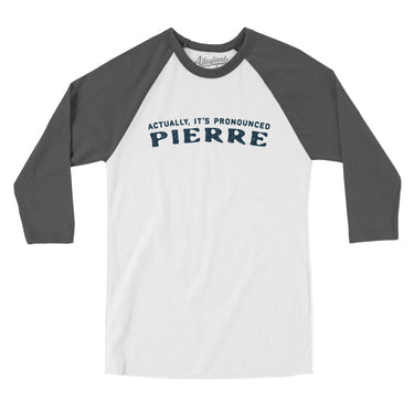 Actually It's Pronounced Pierre in White with Asphalt Color