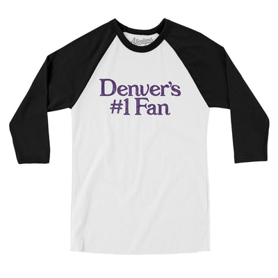 Denver's Number 1 Fan Men/Unisex Raglan 3/4 Sleeve T-Shirt-White with Black-Allegiant Goods Co. Vintage Sports Apparel
