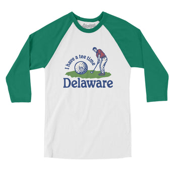 I Have A Tee Time In Delaware Men/Unisex Raglan 3/4 Sleeve T-Shirt-White with Kelly-Allegiant Goods Co. Vintage Sports Apparel