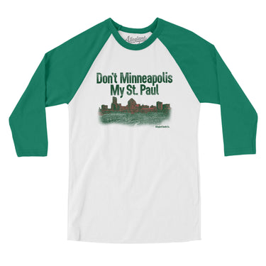 Don't Minneapolis My St. Paul Men/Unisex Raglan 3/4 Sleeve T-Shirt-Allegiant Goods Co. Vintage Sports Apparel
