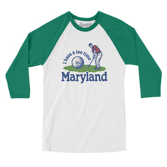 I Have A Tee Time In Maryland Men/Unisex Raglan 3/4 Sleeve T-Shirt-White with Kelly-Allegiant Goods Co. Vintage Sports Apparel