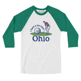 I Have A Tee Time In Ohio Men/Unisex Raglan 3/4 Sleeve T-Shirt-White with Kelly-Allegiant Goods Co. Vintage Sports Apparel