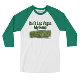 Don't Las Vegas My Reno Men/Unisex Raglan 3/4 Sleeve T-Shirt-White with Kelly-Allegiant Goods Co. Vintage Sports Apparel