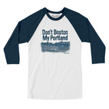 Don't Boston My Portland Men/Unisex Raglan 3/4 Sleeve T-Shirt-White with Navy-Allegiant Goods Co. Vintage Sports Apparel