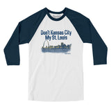 Don't Kansas City My St. Louis Men/Unisex Raglan 3/4 Sleeve T-Shirt-Allegiant Goods Co. Vintage Sports Apparel