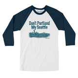 Don't Portland My Seattle Men/Unisex Raglan 3/4 Sleeve T-Shirt-Allegiant Goods Co. Vintage Sports Apparel