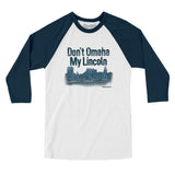 Don't Omaha My Lincoln Men/Unisex Raglan 3/4 Sleeve T-Shirt-White with Navy-Allegiant Goods Co. Vintage Sports Apparel