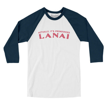 Actually It's Pronounced Lanai Men/Unisex Raglan 3/4 Sleeve T-Shirt-White with Navy-Allegiant Goods Co. Vintage Sports Apparel