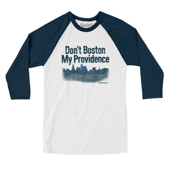 Don't Boston My Providence Men/Unisex Raglan 3/4 Sleeve T-Shirt-Allegiant Goods Co. Vintage Sports Apparel