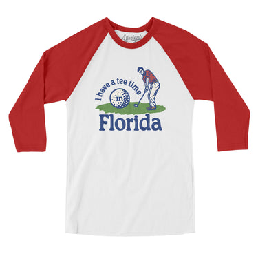 I Have A Tee Time In Florida Men/Unisex Raglan 3/4 Sleeve T-Shirt-White with Red-Allegiant Goods Co. Vintage Sports Apparel