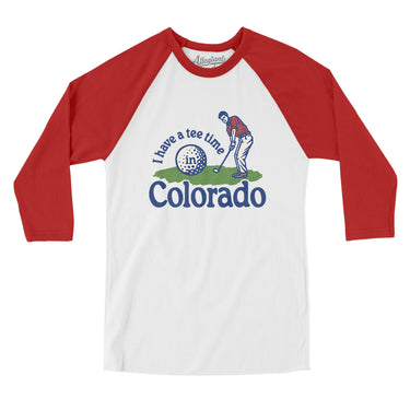 I Have A Tee Time In Colorado Men/Unisex Raglan 3/4 Sleeve T-Shirt-White with Red-Allegiant Goods Co. Vintage Sports Apparel
