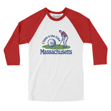 I Have A Tee Time In Massachusetts Men/Unisex Raglan 3/4 Sleeve T-Shirt-White with Red-Allegiant Goods Co. Vintage Sports Apparel