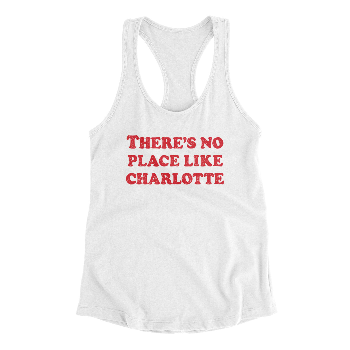 There's No Place Like Charlotte Women's Racerback Tank-White-Allegiant Goods Co. Vintage Sports Apparel