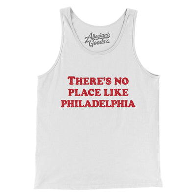 There's No Place Like Philadelphia Men/Unisex Tank Top-White-Allegiant Goods Co. Vintage Sports Apparel