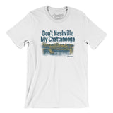 Don't Nashville My Chattanooga Men/Unisex T-Shirt-White-Allegiant Goods Co. Vintage Sports Apparel