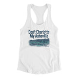 Don't Charlotte My Asheville Women's Racerback Tank-Allegiant Goods Co. Vintage Sports Apparel
