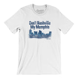 Don't Nashville My Memphis Men/Unisex T-Shirt-Allegiant Goods Co. Vintage Sports Apparel