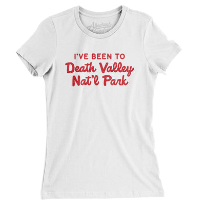 I've Been To Death Valley National Park Women's T-Shirt-White-Allegiant Goods Co. Vintage Sports Apparel