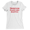 There's No Place Like Seattle Women's T-Shirt-White-Allegiant Goods Co. Vintage Sports Apparel
