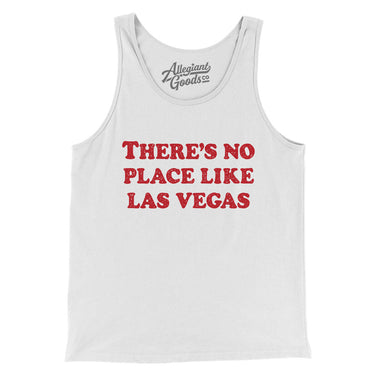There's No Place Like Las Vegas Men/Unisex Tank Top-White-Allegiant Goods Co. Vintage Sports Apparel