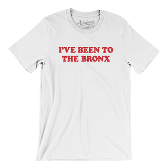 I've Been To The Bronx Men/Unisex T-Shirt-Allegiant Goods Co. Vintage Sports Apparel