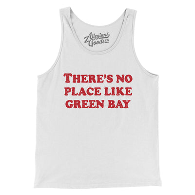 There's No Place Like Green Bay Men/Unisex Tank Top-White-Allegiant Goods Co. Vintage Sports Apparel
