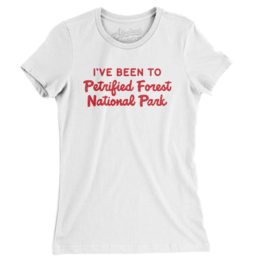 I've Been To Petrified Forest National Park Women's T-Shirt-White-Allegiant Goods Co. Vintage Sports Apparel