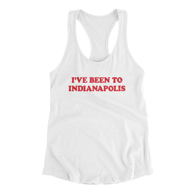 I've Been To Indianapolis Women's Racerback Tank-White-Allegiant Goods Co. Vintage Sports Apparel