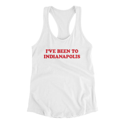 I've Been To Indianapolis Women's Racerback Tank-White-Allegiant Goods Co. Vintage Sports Apparel