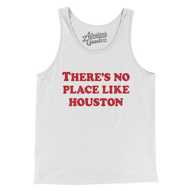 There's No Place Like Houston Men/Unisex Tank Top-Allegiant Goods Co. Vintage Sports Apparel