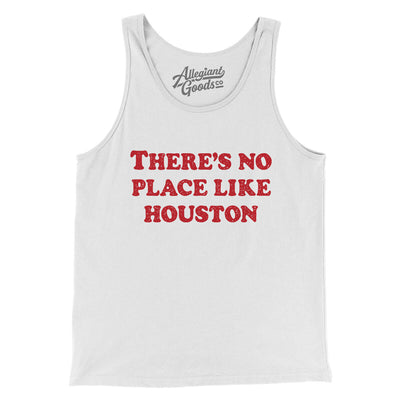 There's No Place Like Houston Men/Unisex Tank Top-White-Allegiant Goods Co. Vintage Sports Apparel