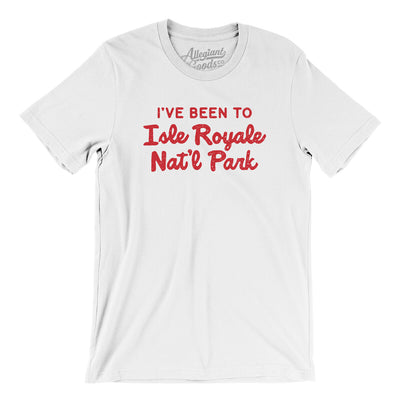 I've Been To Isle Royale National Park Men/Unisex T-Shirt-White-Allegiant Goods Co. Vintage Sports Apparel