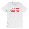 There's No Place Like Portland Men/Unisex T-Shirt-White-Allegiant Goods Co. Vintage Sports Apparel