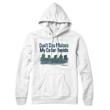 Don't Des Moines My Cedar Rapids Hoodie-Allegiant Goods Co. Vintage Sports Apparel