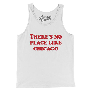 There's No Place Like Chicago Men/Unisex Tank Top-Allegiant Goods Co. Vintage Sports Apparel