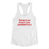 There's No Place Like Jacksonville Women's Racerback Tank-White-Allegiant Goods Co. Vintage Sports Apparel