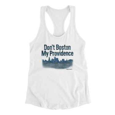 Don't Boston My Providence Women's Racerback Tank-White-Allegiant Goods Co. Vintage Sports Apparel