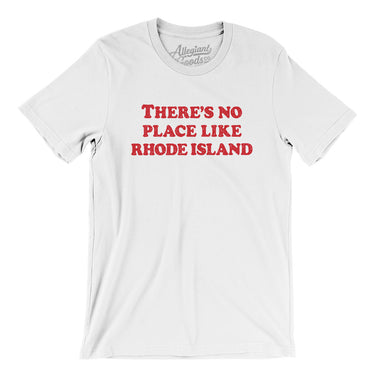 There's No Place Like Rhode Island Men/Unisex T-Shirt-Allegiant Goods Co. Vintage Sports Apparel