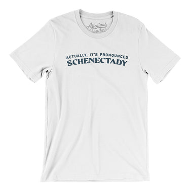 Actually It's Pronounced Schenectady in White Color
