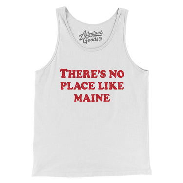 There's No Place Like Maine Men/Unisex Tank Top-White-Allegiant Goods Co. Vintage Sports Apparel