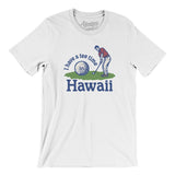 I Have A Tee Time In Hawaii Men/Unisex T-Shirt-White-Allegiant Goods Co. Vintage Sports Apparel