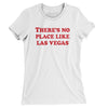 There's No Place Like Las Vegas Women's T-Shirt-White-Allegiant Goods Co. Vintage Sports Apparel