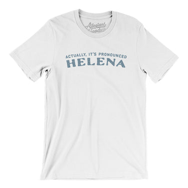 Actually It's Pronounced Helena Men/Unisex T-Shirt-White-Allegiant Goods Co. Vintage Sports Apparel