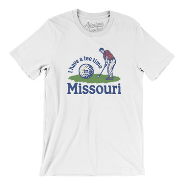 I Have A Tee Time In Missouri Men/Unisex T-Shirt-White-Allegiant Goods Co. Vintage Sports Apparel