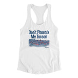 Don't Phoenix My Tucson Women's Racerback Tank-White-Allegiant Goods Co. Vintage Sports Apparel