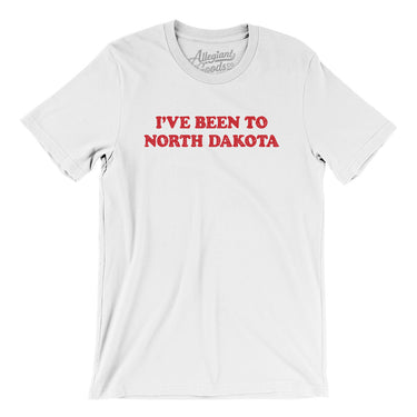 I've Been To North Dakota Men/Unisex T-Shirt-Allegiant Goods Co. Vintage Sports Apparel