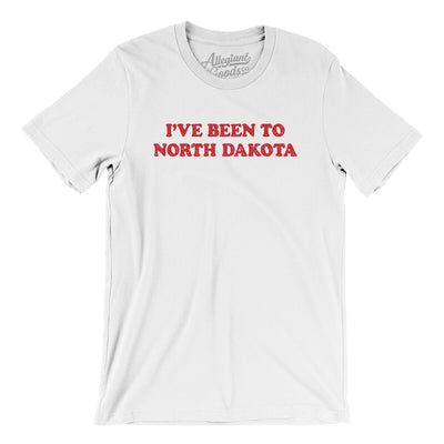 I've Been To North Dakota Men/Unisex T-Shirt-White-Allegiant Goods Co. Vintage Sports Apparel