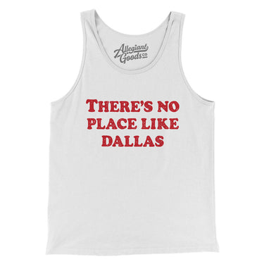 There's No Place Like Dallas Men/Unisex Tank Top-Allegiant Goods Co. Vintage Sports Apparel