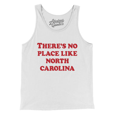 There's No Place Like North Carolina Men/Unisex Tank Top-Allegiant Goods Co. Vintage Sports Apparel